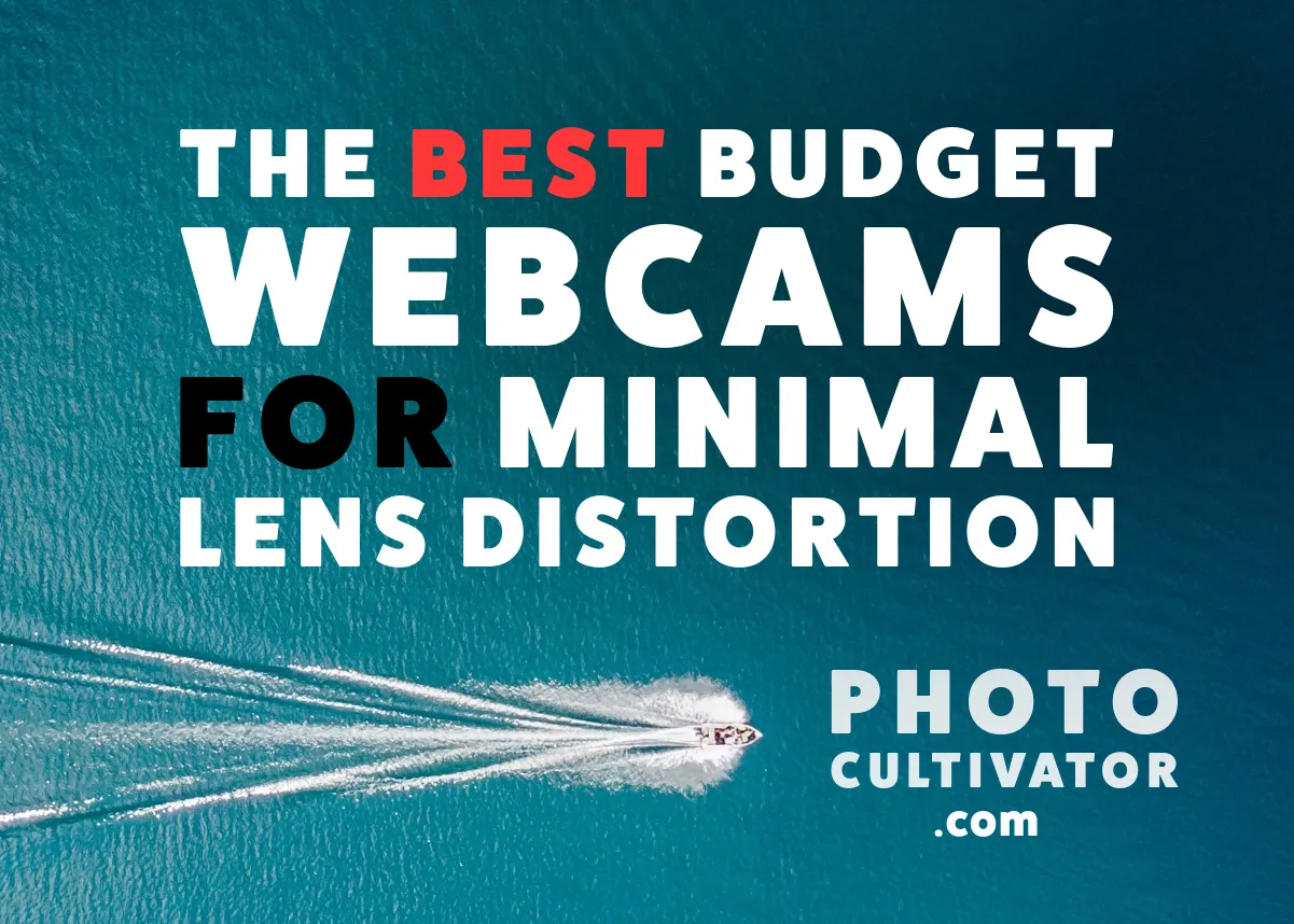 The Best Affordable Webcams for Minimal Lens Distortion