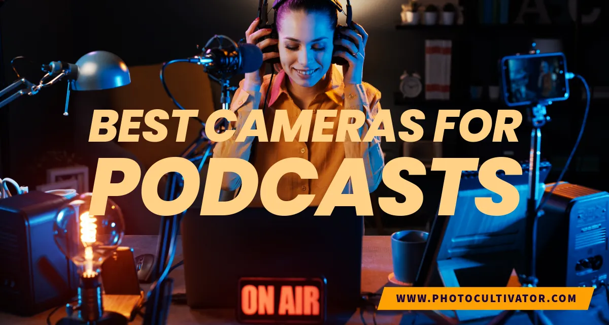 Best Cameras for Podcasts: Top Picks for Long Recording Times
