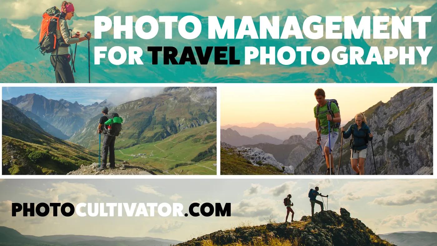 Best Photo Management Tips for Travel Photographers
