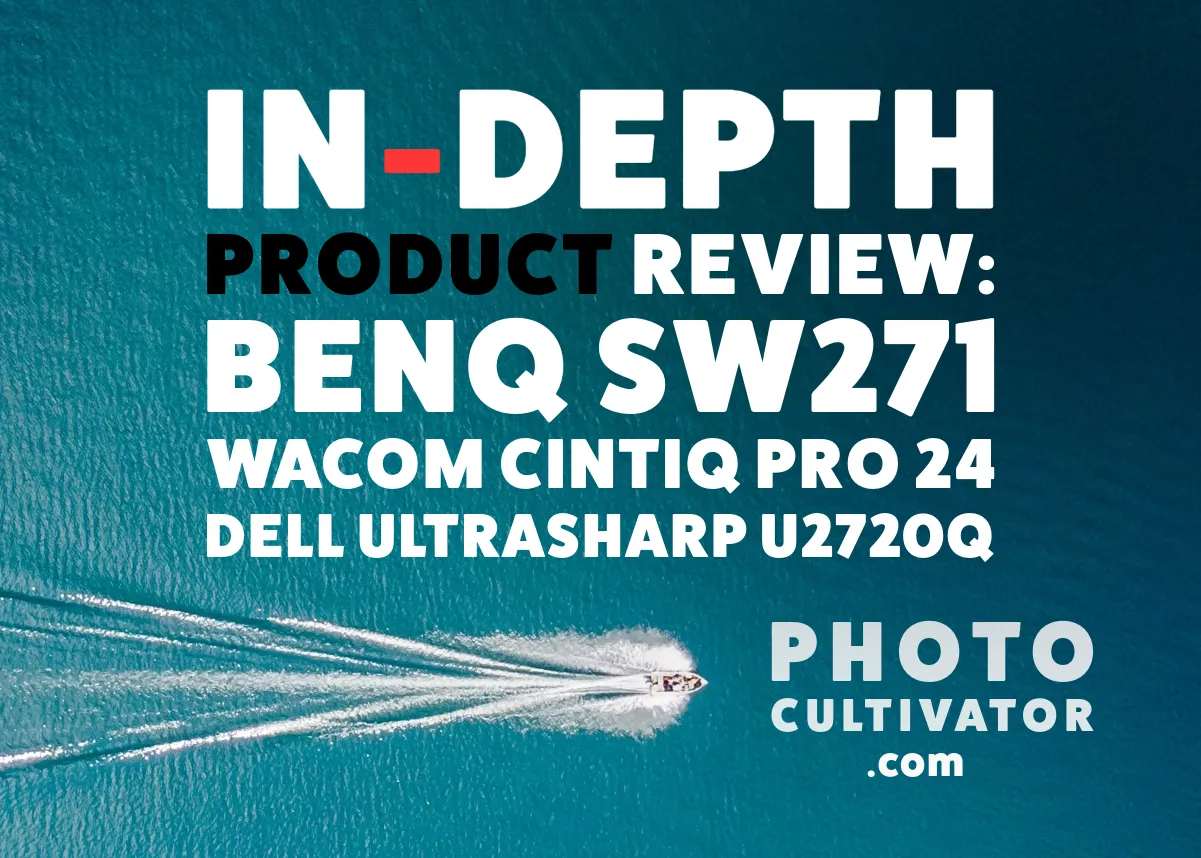 In-Depth Product Review: BenQ SW271, Wacom Cintiq Pro 24, and Dell UltraSharp U2720Q