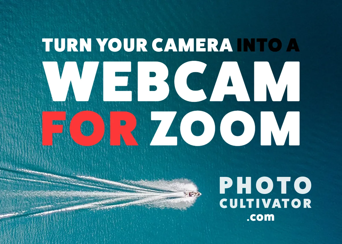 How To Turn Your Camera Into A Webcam For Zoom