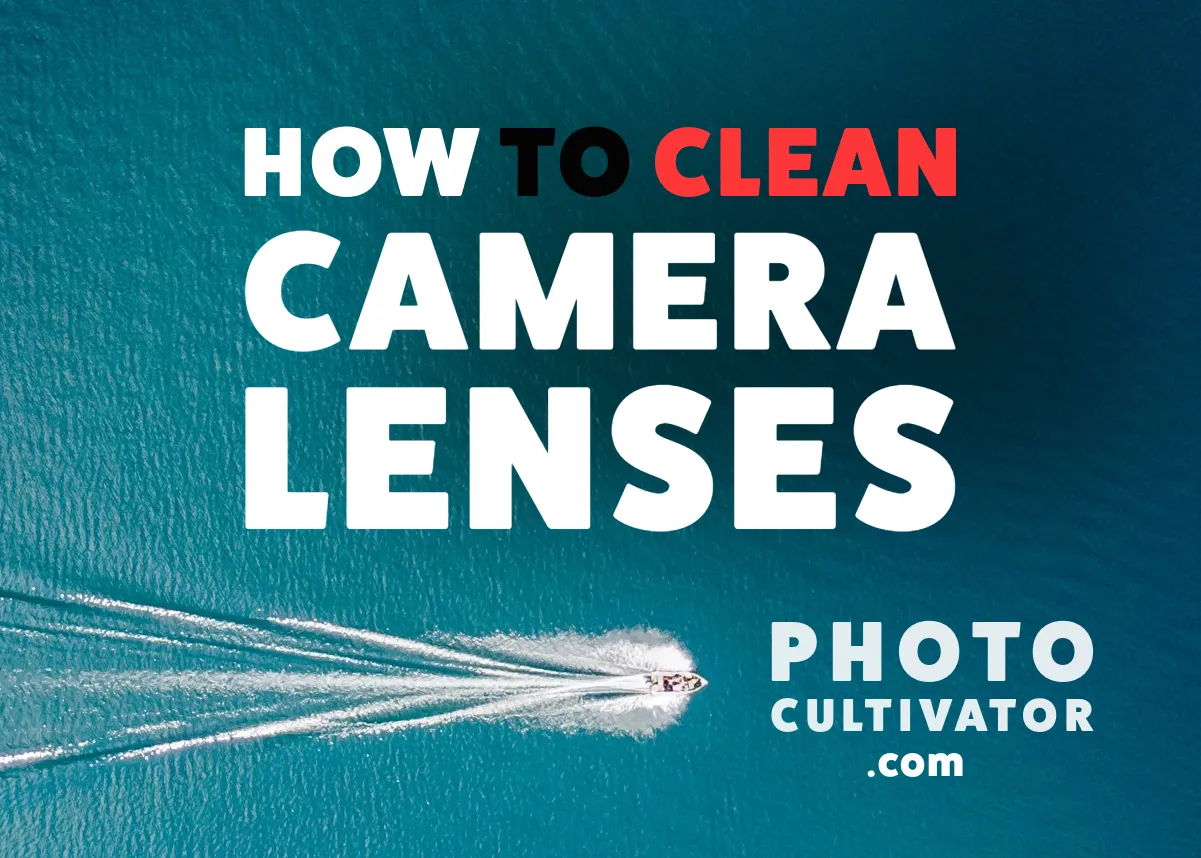 How to Safely Clean Camera Lenses Without Damaging Coatings