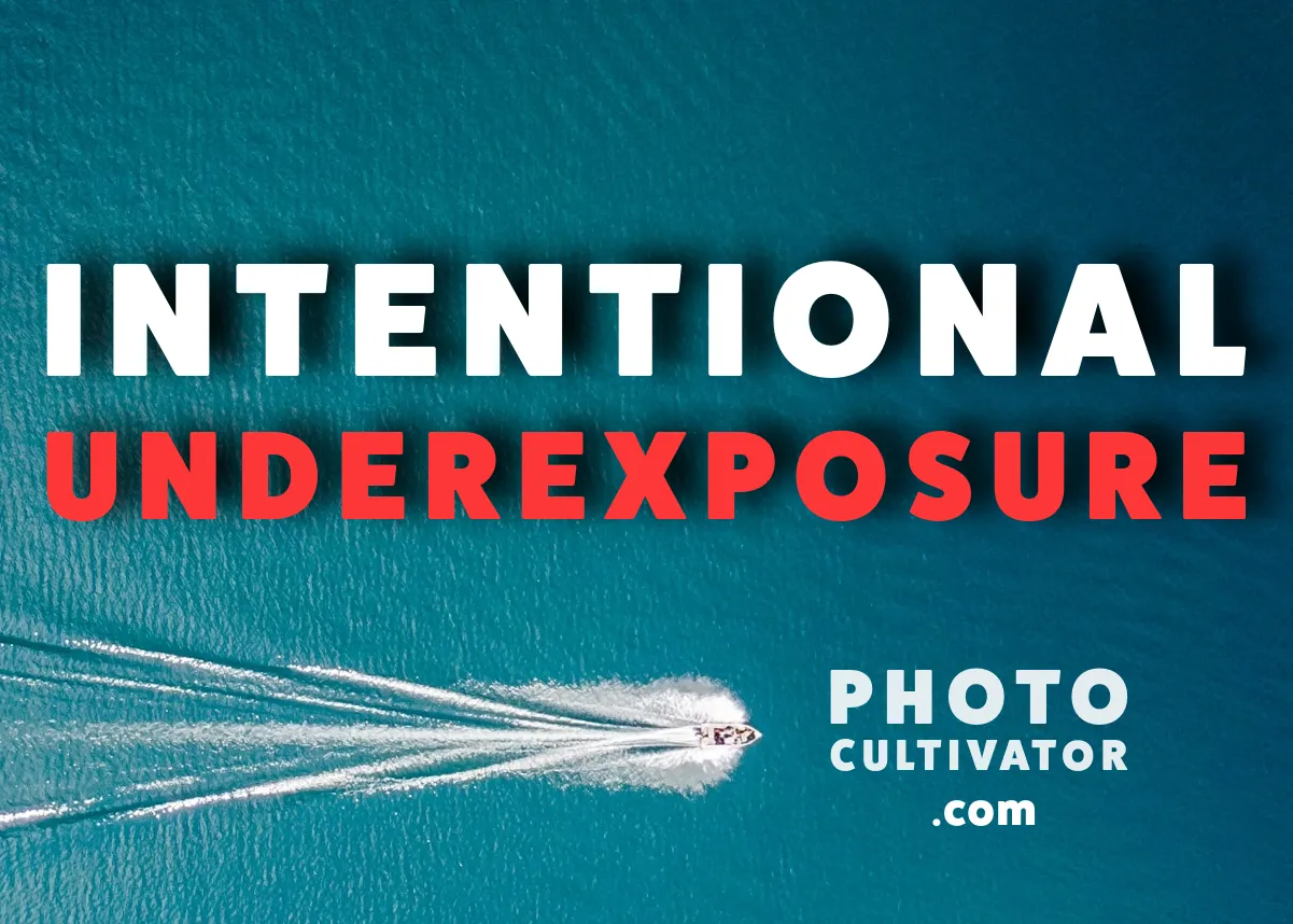 Mastering Intentional Underexposure in Your Digital Photography