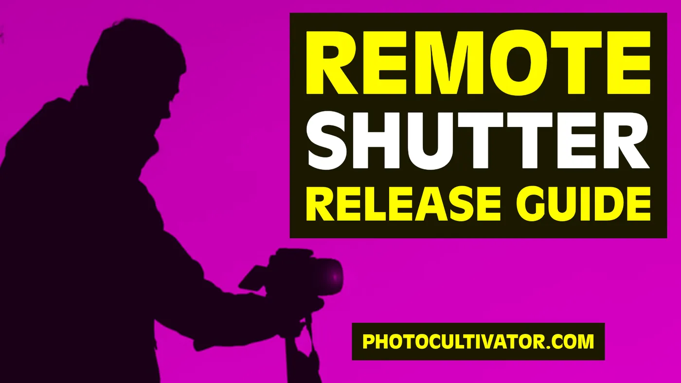 Remote Shutter Release: The Tripod's Best Friend (A Detailed How-To)