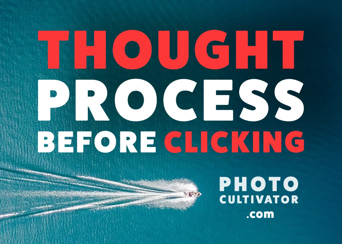 Photography Thought Process Before Clicking