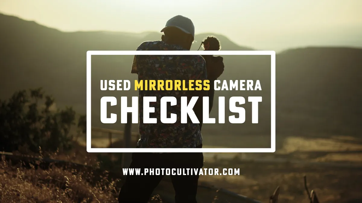 Check Before Buying a Used Mirrorless Camera