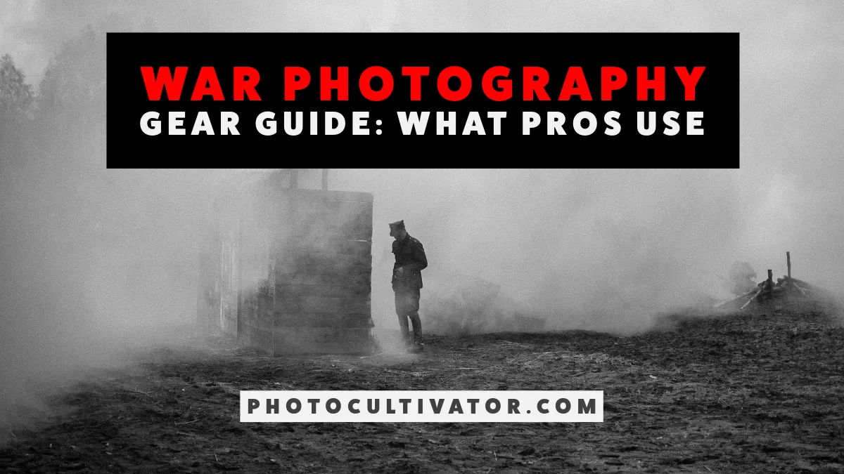 War Photographer Gear Guide 2026: Cameras, Lenses and Safety